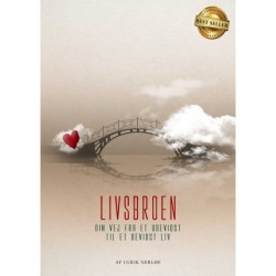 Livsbroen: Din vej fra et ubevidst til et bevidst liv