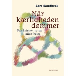 Når kærligheden dømmer: Den kristne tro på alles frelse