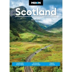 Moon Scotland (Second Edition): Highland Road Trips, Outdoor Adventures, Pubs & Castles