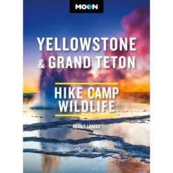 Moon Yellowstone & Grand Teton: Hiking, Camping, Wildlife