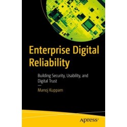 Enterprise Digital Reliability: Building Security, Usability, and Digital Trust