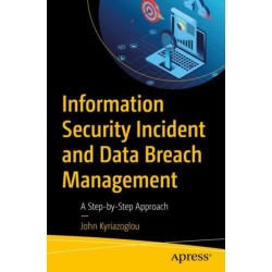 Information Security Incident and Data Breach Management: A Step-by-Step Approach