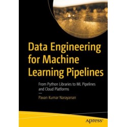 Data Engineering for Machine Learning Pipelines: From Python Libraries to ML Pipelines and Cloud Platforms