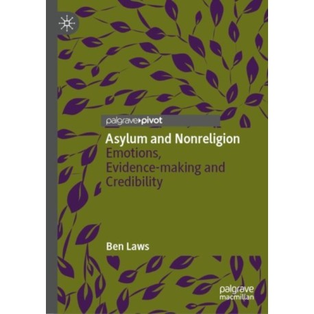 Asylum and Nonreligion: Emotions, Evidence-making and Credibility
