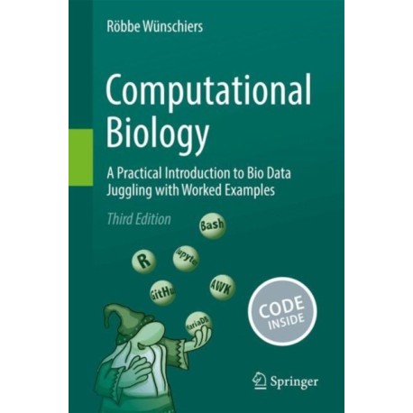 Computational Biology: A Practical Introduction to Bio Data Juggling with Worked Examples