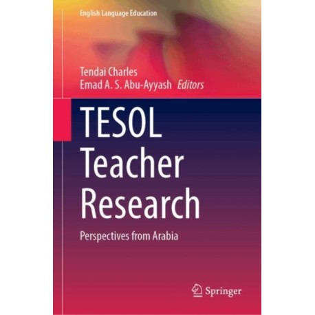 TESOL Teacher Research: Perspectives from Arabia