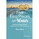 Five Easy Pieces on Water: Essentials of Water Science explained by an Engineering Scholar