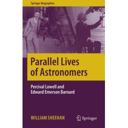 Parallel Lives of Astronomers: Percival Lowell and Edward Emerson Barnard