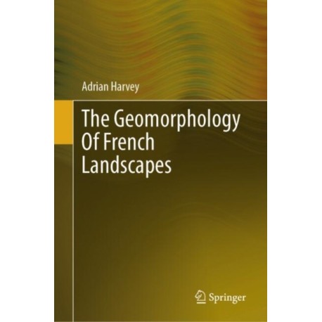 The Geomorphology of French Landscapes