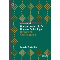 Human Leadership for Humane Technology: The New AI: Agency Ignited