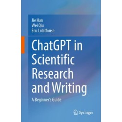 ChatGPT in Scientific Research and Writing: A Beginner’s Guide