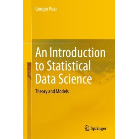 An Introduction to Statistical Data Science: Theory and Models