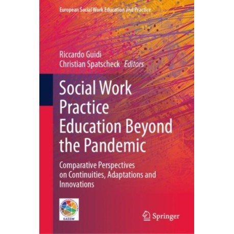 Social Work Practice Education Beyond the Pandemic: Comparative Perspectives on Continuities, Adaptations and Innovations