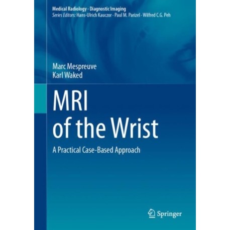 MRI of the Wrist: A Practical Case-Based Approach