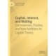 Capital, Interest, and Waiting: Controversies, Puzzles, and New Additions to Capital Theory