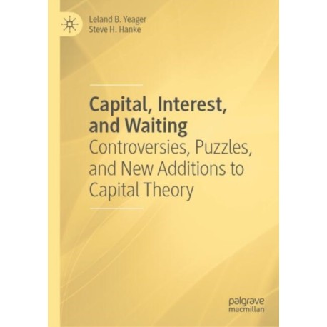 Capital, Interest, and Waiting: Controversies, Puzzles, and New Additions to Capital Theory