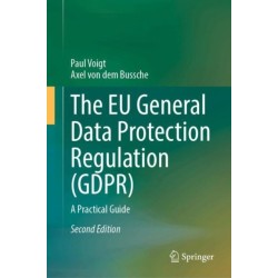 The EU General Data Protection Regulation (GDPR): A Practical Guide