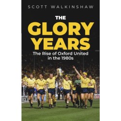 The Glory Years: Oxford United in the 1980s