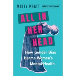 All In Her Head: How Gender Bias Harms Women's Mental Health