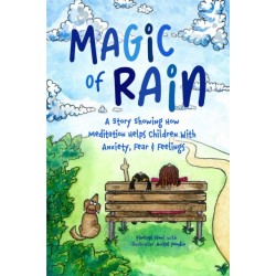 Magic of RAIN: A Story Showing How Meditation Helps Children With Anxiety, Fear and Feelings