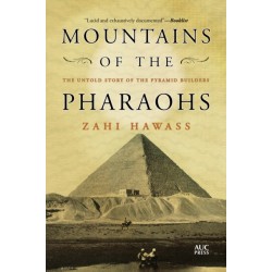 Mountains of the Pharaohs: The Untold Story of the Pyramid Builders