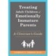 Treating Adult Children of Emotionally Immature Parents: A Clinician's Guide