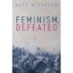 Feminism, Defeated