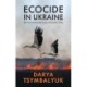 Ecocide in Ukraine: The Environmental Cost of Russia's War