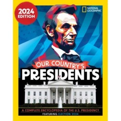 Our Country's Presidents: A Complete Encyclopedia of the U.S. Presidency, 2024 Edition