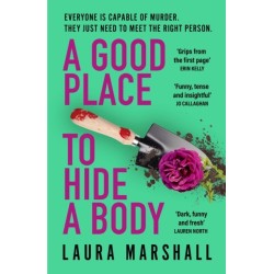 A Good Place to Hide a Body: Bad Sisters meets The Good Life in this fresh and funny thriller, shortlisted for the 2025 Whodunnit Dagger