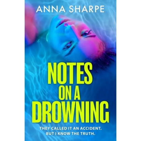 Notes on a Drowning: ‘A high-octane, page-turning thriller’ Jennie Godfrey