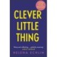 Clever Little Thing: A taut, powerful and gripping psychological thriller with a twist you'll never forget!