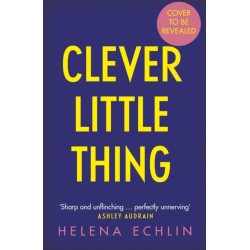 Clever Little Thing: A taut, powerful and gripping psychological thriller with a twist you'll never forget!