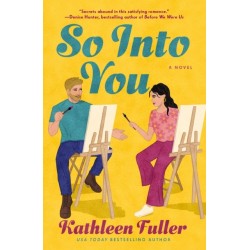 So Into You: A clean, opposites-attract romance featuring a former bad boy and reclusive artist