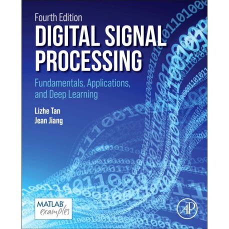 Digital Signal Processing: Fundamentals, Applications, and Deep Learning