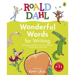 Roald Dahl Wonderful Words for Writing: Whoppsy-whiffling words to become a vocabulary champion