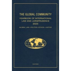 The Global Community Yearbook of International Law and Jurisprudence 2023: Global Law, Politics, Ethics, Justice