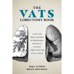The VATS Lobectomy Book: A Safe and Simple Method of Performing Minimally Invasive Lobectomy for Lung Cancer