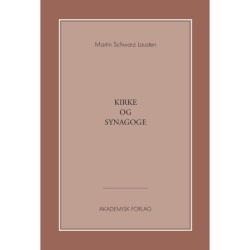 Kirke og synagoge: Holdninger i den danske kirke til jødedom og jøder i middelalderen ...