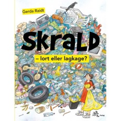 Skrald - lort eller lagkage?