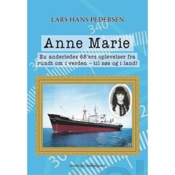 Anne Marie: En anderledes 68'ers oplevelser fra rundt om i verden - til søs og i land