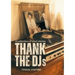 Thank the DJs: A collection of short stories