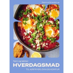 Nem og lækker HVERDAGSMAD: til airfryer, ovn og komfur