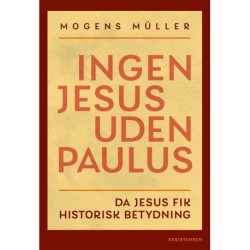 Ingen Jesus uden Paulus: Da Jesus fik historisk betydning