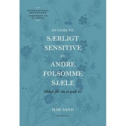 En guide til særligt sensitive og andre følsomme sjæle