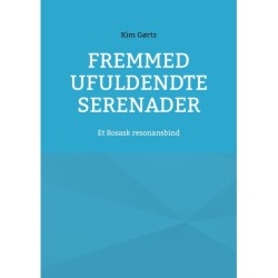 Fremmed Ufuldendte serenader: Et Rosask resonansbind