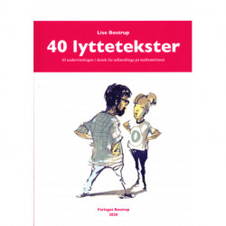 40 lyttetekster - til undervisningen i dansk for udlændinge på mellemtrinnet