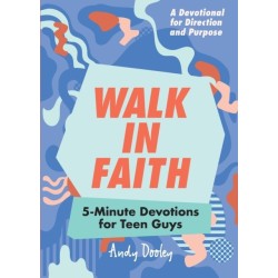 Walk in Faith: 5-Minute Devotions for Teen Guys