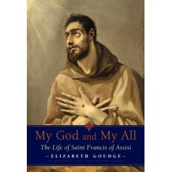 My God and My All: The Life of Saint Francis of Assisi