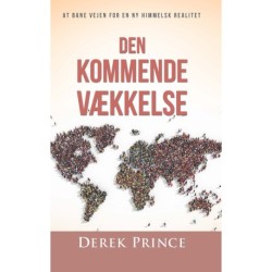 Den kommende vækkelse: At bane vejen for en ny himmelsk realitet